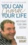You Can Change Your Life: And Create Your Own Destiny