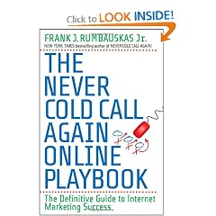 The Never Cold Call Again Online Playbook: The Definitive Guide to Internet Marketing Success