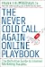 The Never Cold Call Again Online Playbook: The Definitive Guide to Internet Marketing Success
