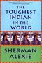 The Toughest Indian in the World