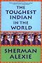 The Toughest Indian in the World Toughest Indian in the World