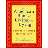 The American Book of Living and Dying: Lessons in Healing Spiritual Pain