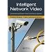 Intelligent Network Video: Understanding Modern Video Surveillance Systems