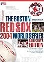 The Boston Red Sox 2004 World Series Collector's Edition