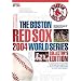 The Boston Red Sox 2004 World Series Collector's Edition