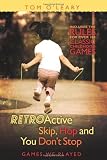 RetroActive Skip, Hop and You Don't Stop: Games We Played