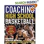 Coaching High School Basketball : A Complete Guide to Building a Championship Team