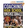 Coaching High School Basketball : A Complete Guide to Building a Championship Team