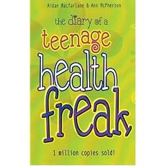 The Diary of a Teenage Health Freak