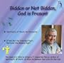 Bidden or Not Bidden, God Is Present