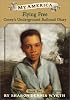 My America: Flying Free: Corey's Un Derground Railroad Diary, Book Two (My America)