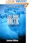 Lost in the Arctic: Explorations on the Edge (Adrenaline Classics)