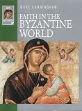 Faith in the Byzantine World (Lion Histories)