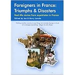 Foreigners in France: Triumphs & Disasters book cover