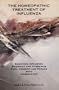 The Homeopathic Treatment of Influenza: Surviving Influenza Epidemics and Pandemics Past, Present and Future With Homeopathy
