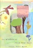 The Wisdom of Thich Nhat Than: The Miracle of Mindfulness, Being Peace, The Sun My Heart and Being Peace