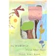 The Wisdom of Thich Nhat Hanh: The Miracle of Mindfulness, Being Peace, The Sun My Heart and Being Peace by