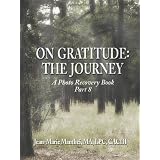 On Gratitude: The Journey: A Photo Recovery Book Part 8