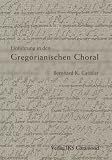 Einführung in den Gregorianischen Choral