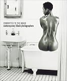 Committed to the Image: Contemporary Black Photographers