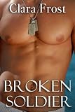 Broken Soldier: A Military Romance Short (Wounded Love Book 1)