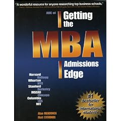 ABC of Getting the MBA Admissions Edge - (Int'l) (officially supported by McKinsey, Goldman Sachs, BCG, Bain) (Getting the Edge)