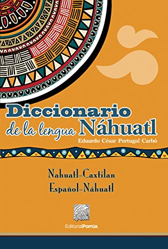 Diccionario de la lengua náhuatl (Spanish Edition)