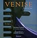 Venise : Invitation au voyage Venise : Invitation au voyage
