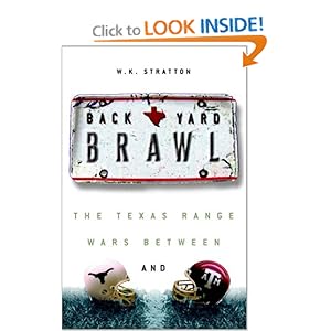 Backyard Brawl: Inside the Blood Feud Between Texas and Texas A&M W. K. Stratton