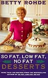 So Fat Low Fat No Fat Desserts Betty Rohde