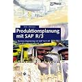 Produktionsplanung und -steuerung mit SAP: Einf�hrung in die diskrete Fertigung und die Serienfertigung mit SAP PP (SAP PRESS)