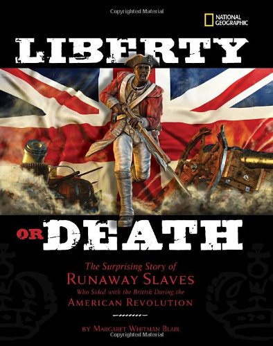 Liberty or Death: The Surprising Story of Runaway Slaves Who Sided with the British During the American Revolution