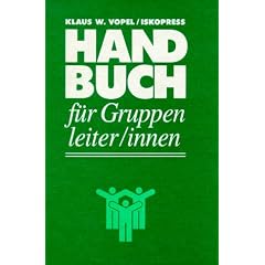 Handbuch f�r Gruppenleiter/innen: Zur Theorie und Praxis der Interaktionsspiele