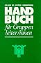 Handbuch f�r Gruppenleiter/innen: Zur Theorie und Praxis der Interaktionsspiele