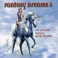 Fantasy Dreams 2: The Greatest Fantasy Movie Themes