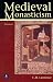 Medieval Monasticism: Forms of Religious Life in Western Europe in the Middle Ages (The Medieval World)