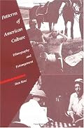 Patterns of American Culture: Ethnography and Estrangement (Series in Contemporary Ethnography)