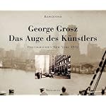 George Grosz - Das Auge des K?nstlers. book cover
