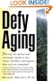 Defy Aging: Develop the Mental and Emotional Vitality to Live Longer, Healthier, and Happier Than You Ever Imagined