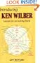 Introducing Ken Wilber: Concepts for an Evolving World