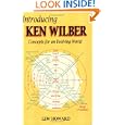 Introducing Ken Wilber: Concepts for an Evolving World by Lew Howard