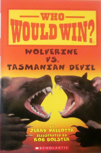 Wolverine VS. Tasmanian Devil (Who Would Win), by Jerry Pallotta