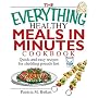 The Everything Healthy Meals In Minutes Cookbook: Quick-And-Easy Recipes For Shedding Pounds Fast (Everything: Cooking)