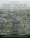 Glasgow from the Air