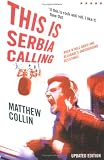 This Is Serbia Calling: Rock  n  Roll Radio and Belgrade s Underground Resistance (Five Star Paperback)