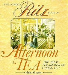 The London Ritz Book of Afternoon Tea