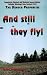 And Still They Fly!