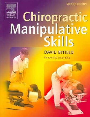 Chiropractic Manipulative Skills[ CHIROPRACTIC MANIPULATIVE SKILLS ] by Byfield, David (Author) Apr-01-05[ Paperback ]