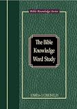 Bible Knowledge Word Study: Joshua - II Chronicles (Bible Knowledge)
