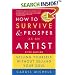 How to Survive and Prosper as an Artist, 5th ed.: Selling Yourself Without Selling Your Soul